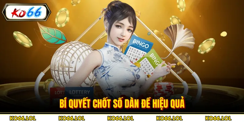 Bí quyết chốt số dàn đề hiệu quả