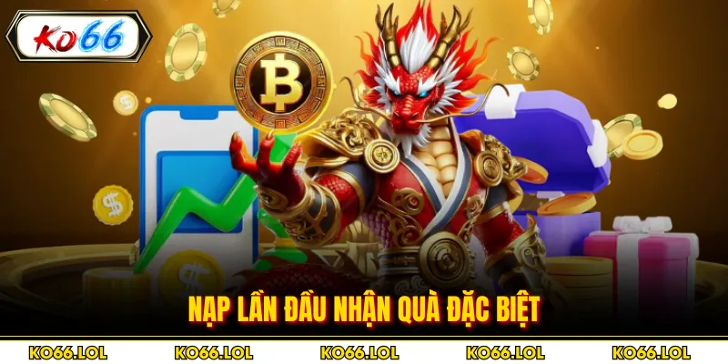 Nạp lần đầu nhận quà đặc biệt